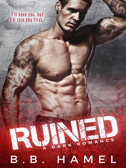 Title details for Ruined by B. B. Hamel - Available
